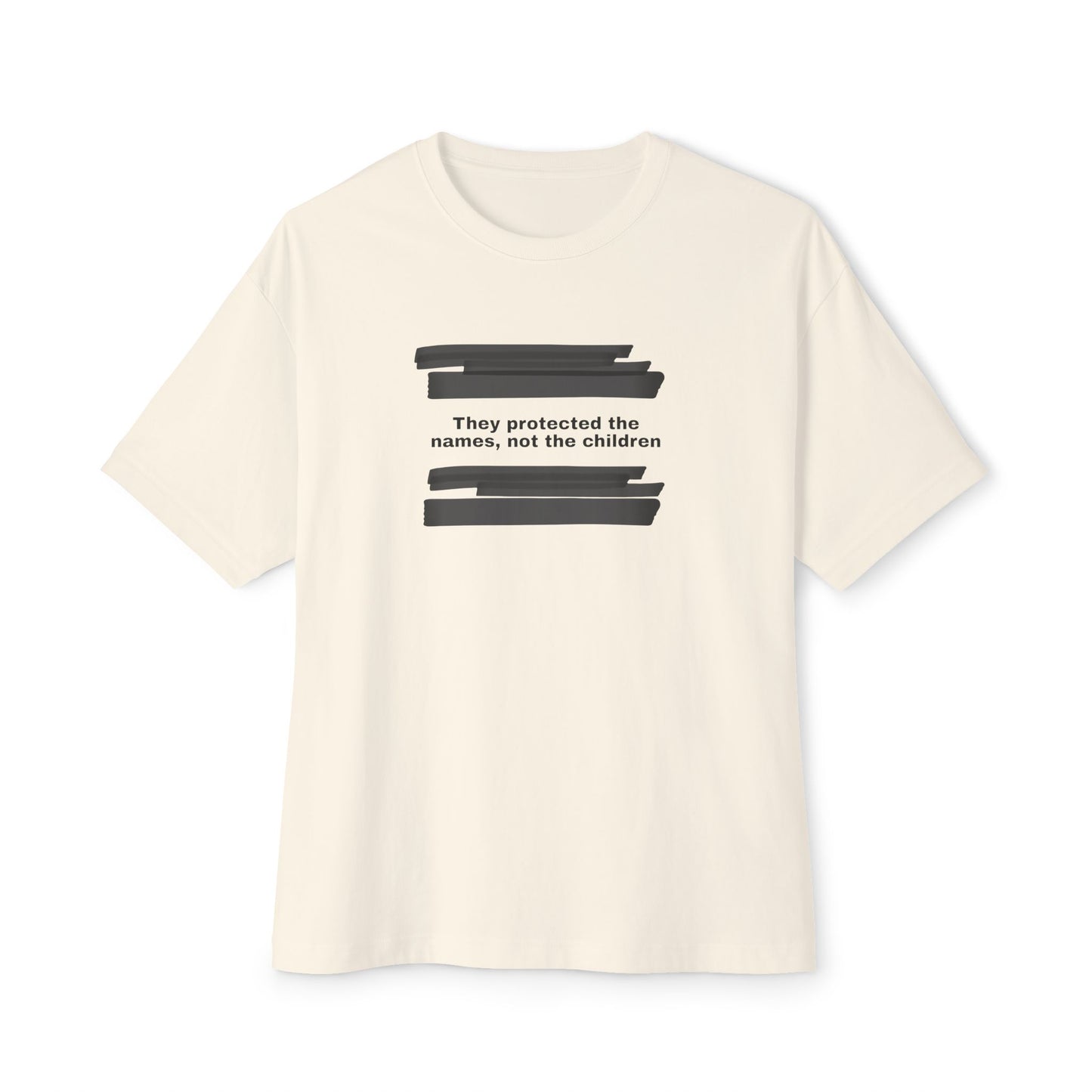 They protected the names, not the children - Unisex Oversized Boxy Tee